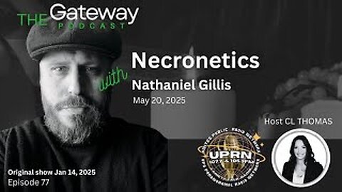 The Gateway Podcast _ Nathaniel Gillis_ Necronetics and the Occult
