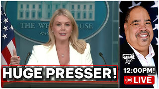 DON'T MISS TODAY'S WHITE HOUSE PRESS CONFERENCE WITH KAROLINE LEAVITT (AND MORE NEWS)