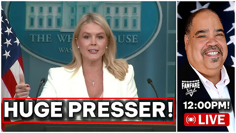 DON'T MISS TODAY'S WHITE HOUSE PRESS CONFERENCE WITH KAROLINE LEAVITT (AND MORE NEWS)