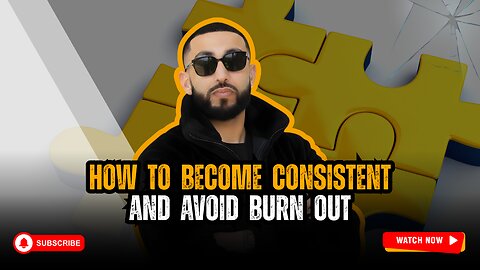 How to be consistent and Avoid Burn Out!