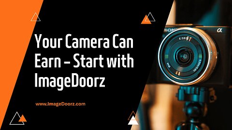 Your Camera Can Earn – Start with ImageDoorz.com