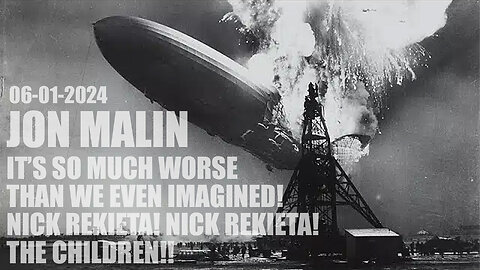 Jon Malin- IT’S SO MUCH WORSE THAN WE EVEN IMAGINED! NICK REKIETA! NICK REKIETA! THE CHILDREN!!