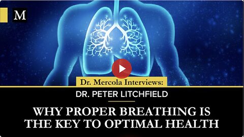 Why Proper Breathing Is the Key to Optimal Health - Interview with Dr. Peter Litchfield