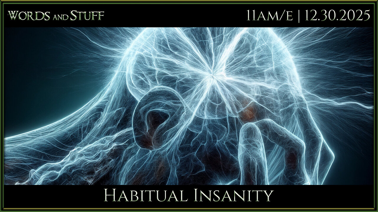Habitual Insanity | Words and Stuff