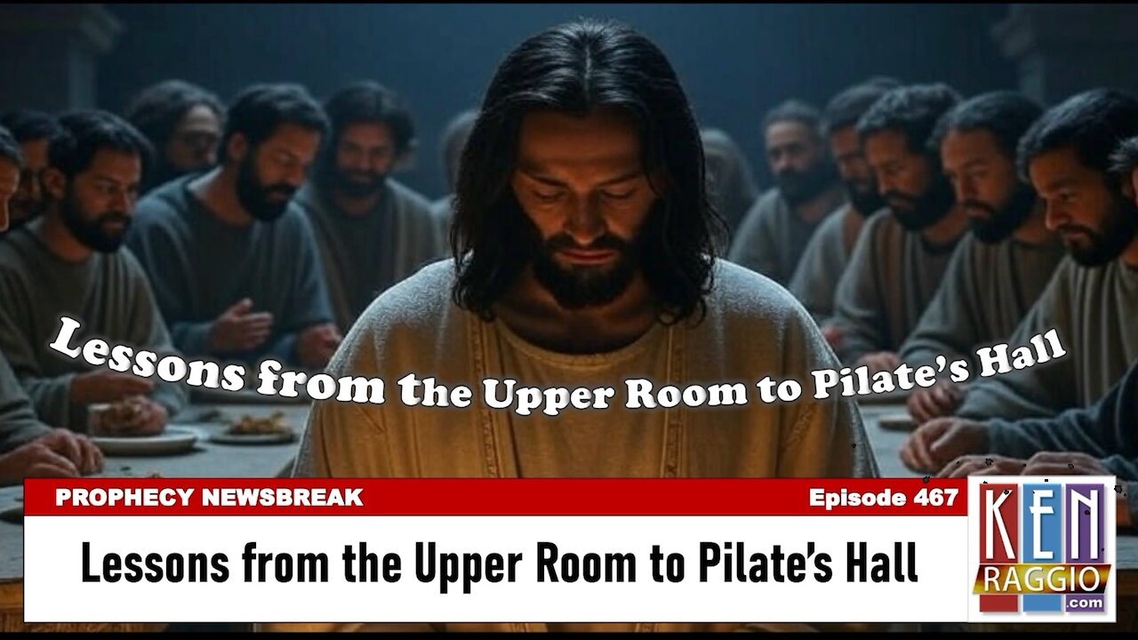 From the UPPER ROOM to PILATE'S HALL - Jesus' Farewell Discourse