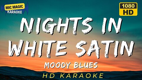 NIGHTS IN WHITE SATIN - THE MOODY BLUES