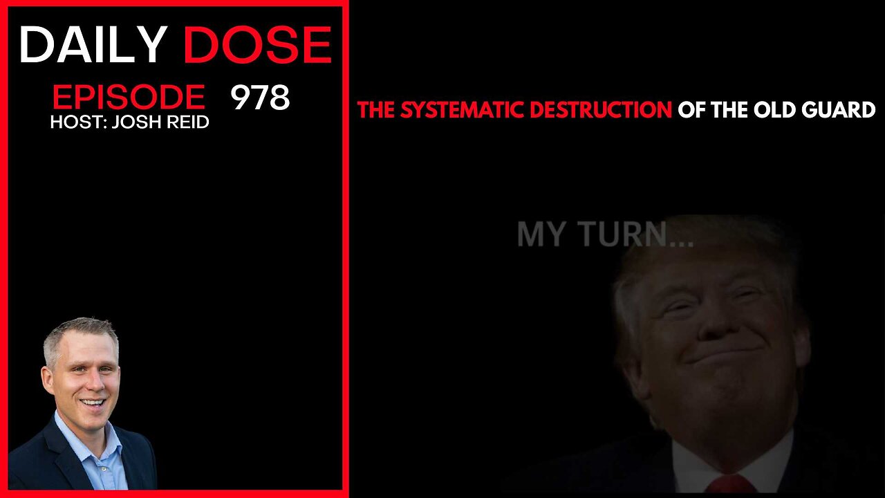 The Systematic Destruction of the Old Guard | Ep. 978 The Daily Dose.