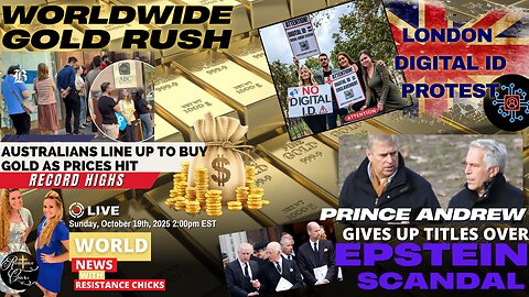 Worldwide Gold Rush! Prince Andrew Gives Up Titles Over Epstein Scandal | London Digital ID Protest