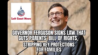 Governor Ferguson Signs Guts Parents' Bill of Rights, Stripping Key Protections for Families