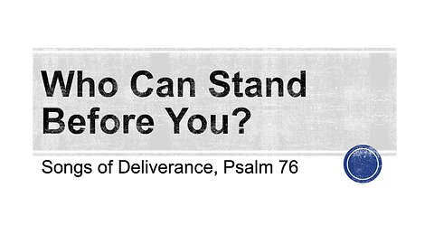 Who Can Stand Before You?