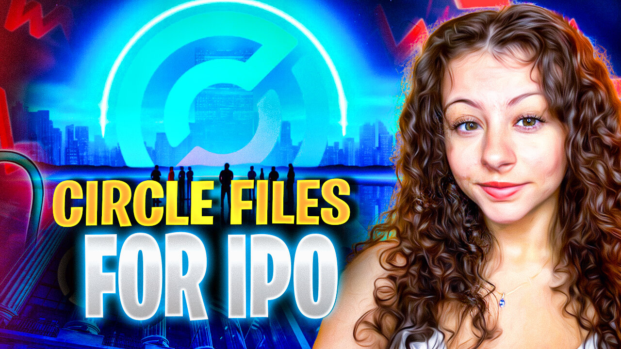 USDC ISSUER CIRCLE FILES FOR IPO! MAJOR BITCOIN NEWS