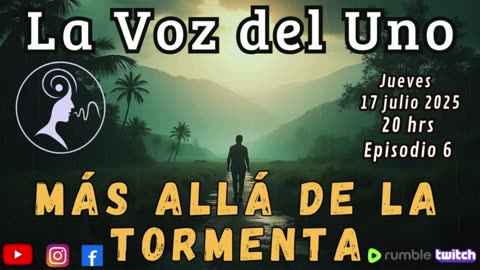 LA VOZ DEL UNO: MÁS ALLÁ DE LA TORMENTA