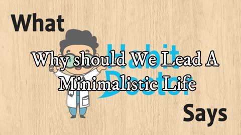 Why should We Lead A Minimalistic Life