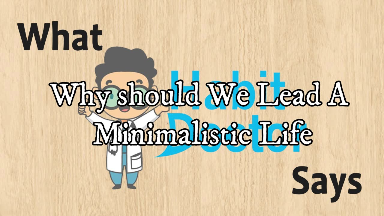 Why should We Lead A Minimalistic Life