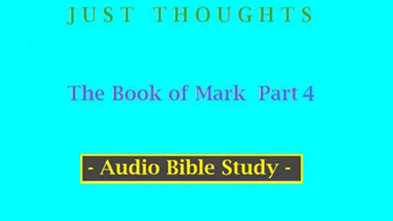 Just Thoughts - The Book of St. Mark Part 4 (2013) Retro