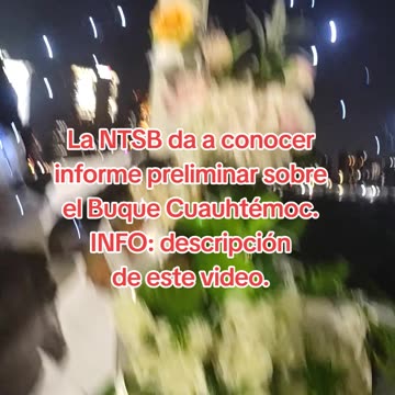 Informe preliminar de la NTSB sobre el Buque Cuauhtémoc.