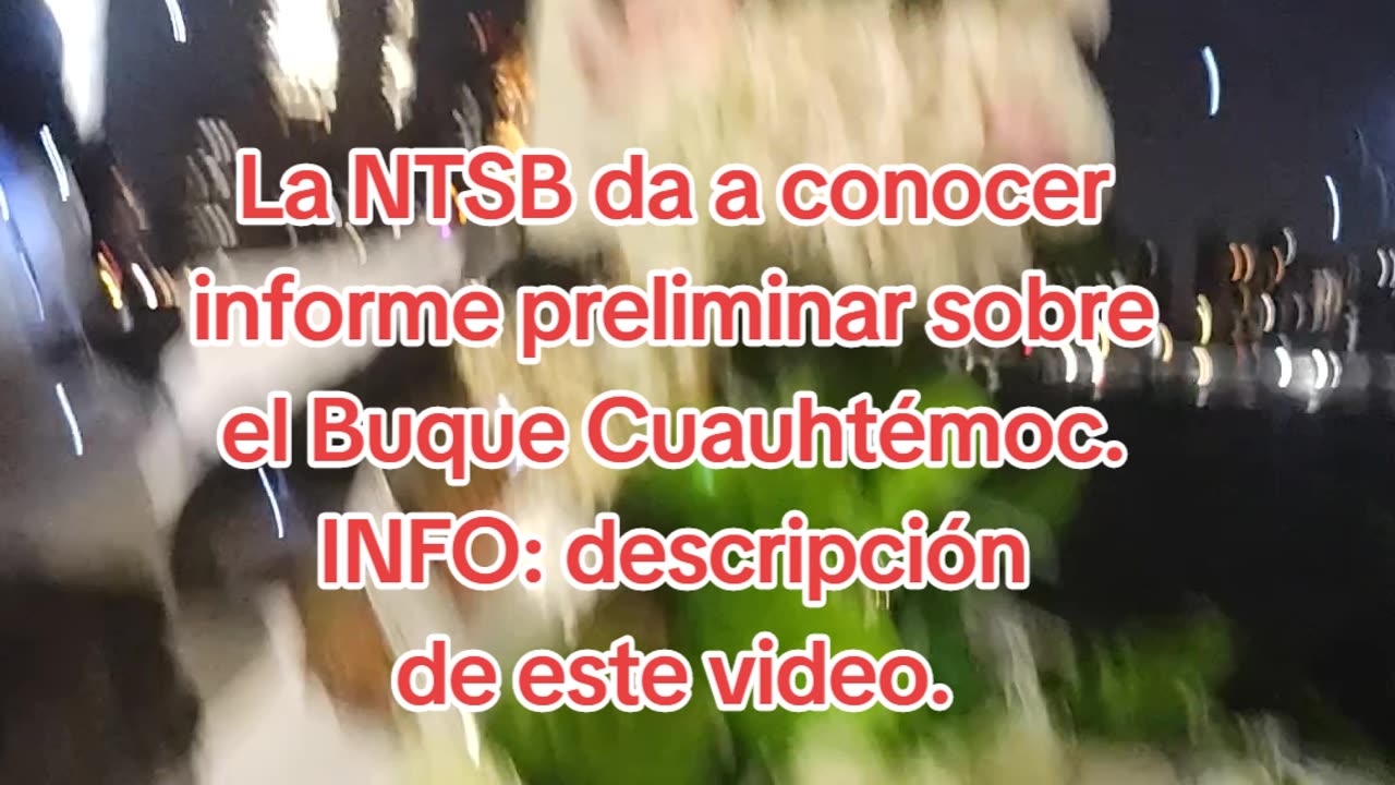 Informe preliminar de la NTSB sobre el Buque Cuauhtémoc.