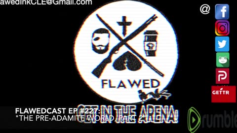 Flawedcast Ep. #227: "The Pre-Adamite World, Part 2"