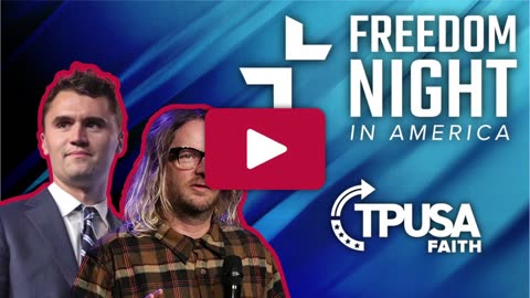 TPUSA Faith Presents Freedom Night in America with Lucas Miles and Nathan Finochio!