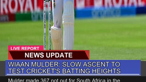 Wiaan Mulder Slow Ascent to Test Crickets Battin