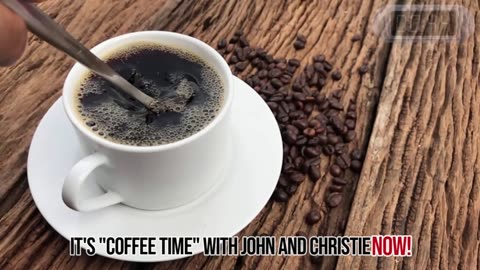 "Coffee Time" with John & Christie : 08-14-25