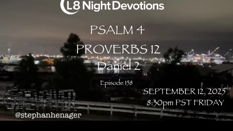 L8NIGHTDEVOTIONS REVOLVER -PSALM 4 PROVERBS 12- DANIEL 2- READING WORSHIP PRAYERS