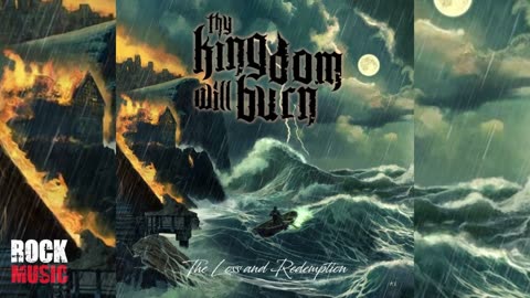 Thy Kingdom Will Burn - The Loss and Redemption (2025)