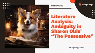 Literature Analysis: Ambiguity in Sharon Olds’ “The Possessive” - Essay Example