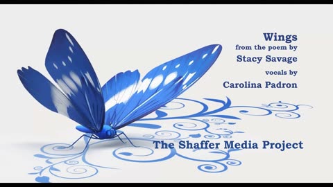 Wings -- from the poem by Stacy Savage -- vocals by Carolina Padron.
