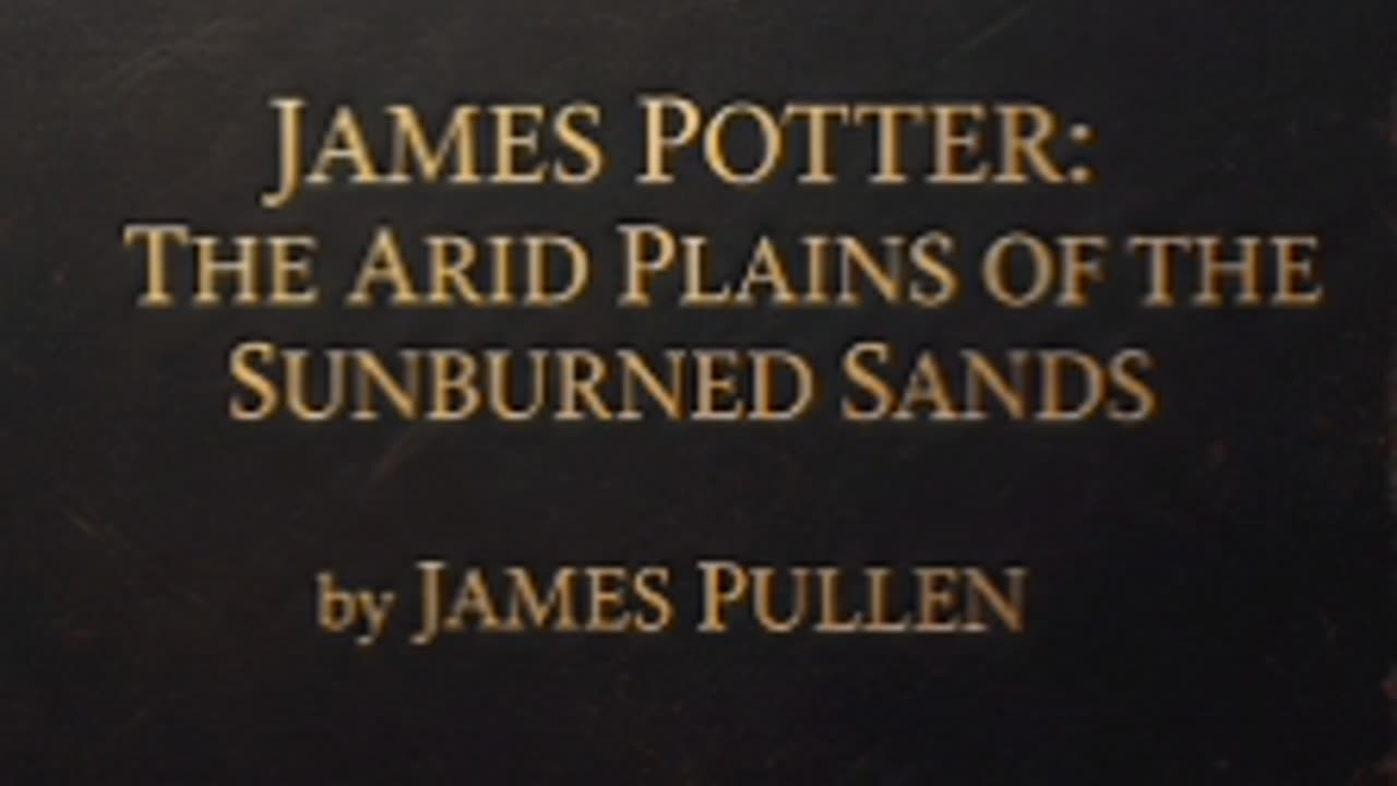James Potter The Arid Plains of the Sunburned Sands - Audiobook