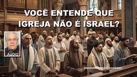 Você entende que Igreja não é Israel？ Mario Persona