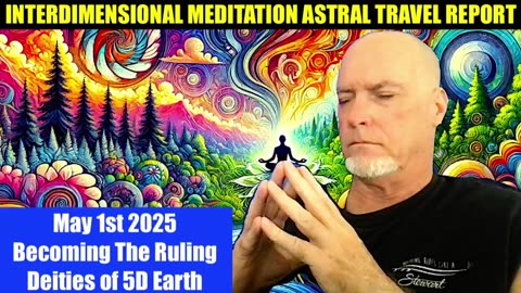 Meditation To Become Ruling Gods Of 5D Earth - Astral Travel Report