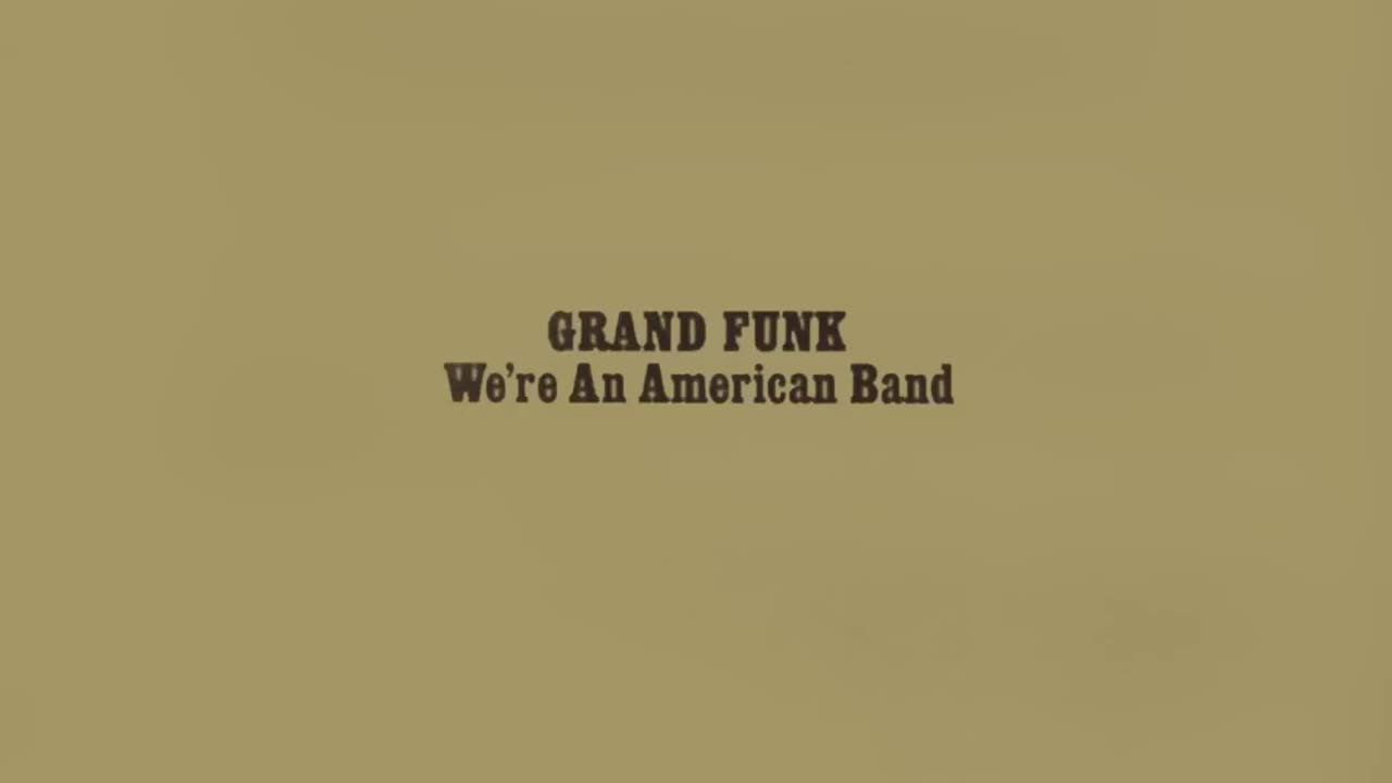Grand Funk Railroad - We're An American Band (Remastered 2002)