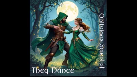 They Dance by Oblivious Scientist