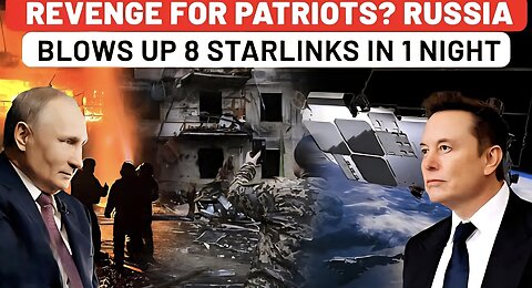 Putin Warns Trump Russia Hits Musk Where It Hurts Most, 8 Starlink Hubs Destroyed in Brutal Attack
