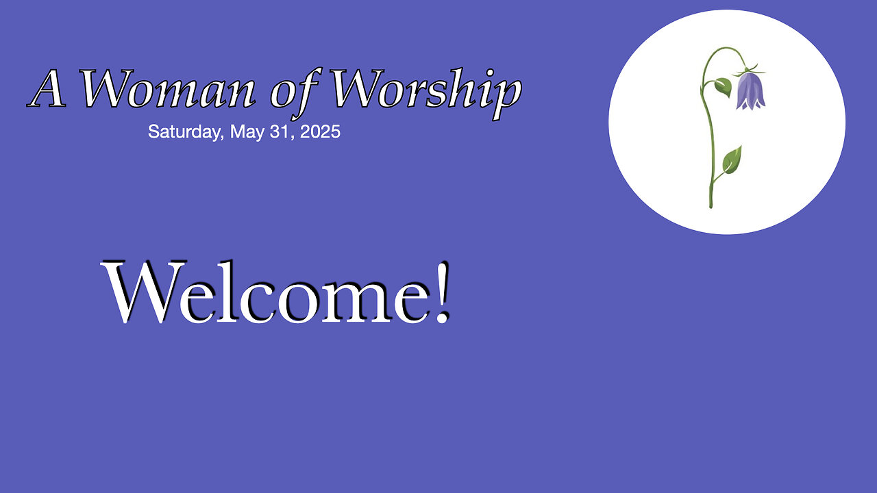 A Woman of Worship-Welcome