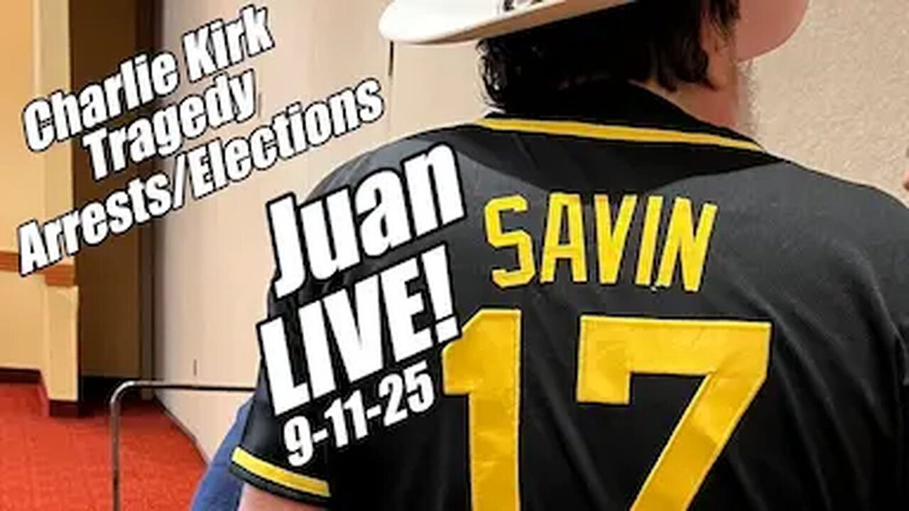 Juan O'Savin LIVE. Charlie Kirk Tragedy. Tina Peters to be ReleasedArrests/Elections