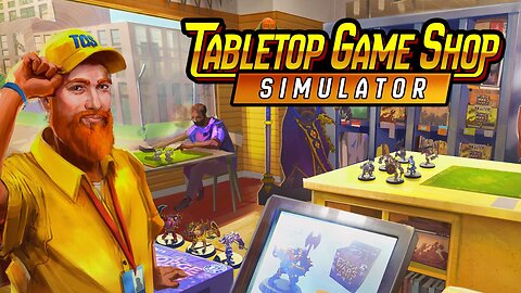 Tabletop Game Shop Simulator - Ouverture de la boutique