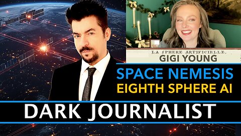 Dark Journalist & Gigi Young: Space Nemesis Eighth Sphere AI Spider Takeover!