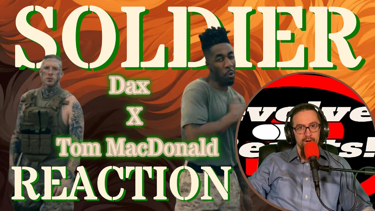 For The Men! Soldier-by Dax & Tom MacDonald, Reaction!