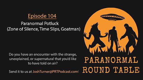 EP104 - Paranormal Potluck (Zone of Silence, Time Slips, Goatman)