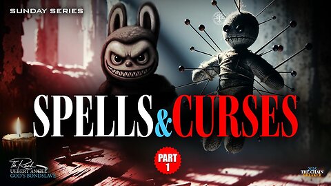SPELLS & CURSES | PART 1 | Prophet Uebert Angel