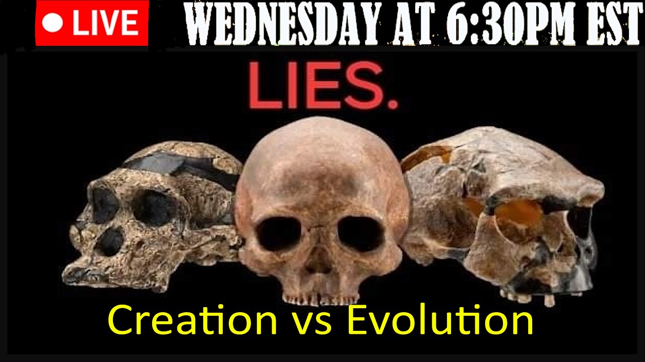 LIVE WEDNESDAY AT 6:30PM EST - Current World News and Biblical Prophecy - Creation vs Evolution