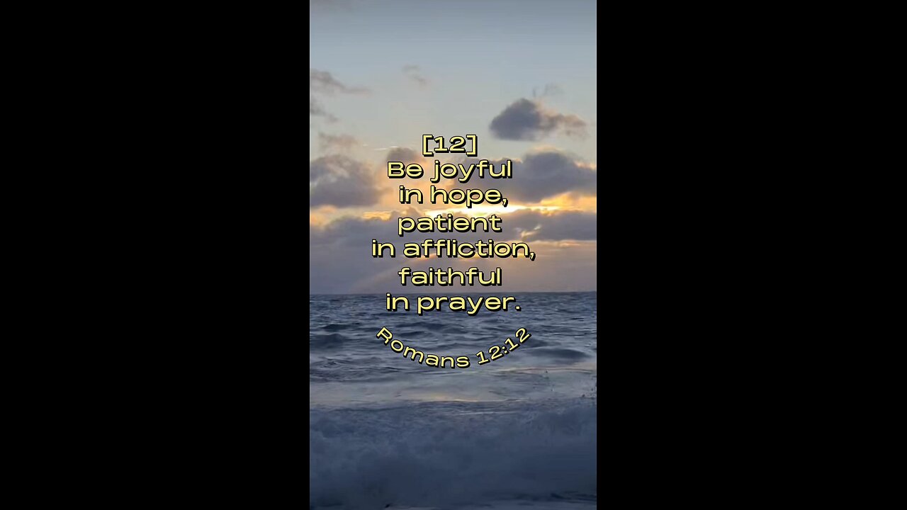 Romans 12:12 (NIV)