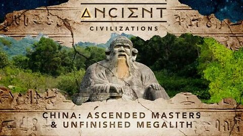Ancient Civilizations S05E07 China Ascended Masters And Unfinished Megalith