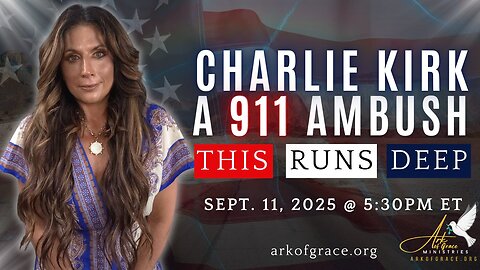 Charlie Kirk: A 911 Ambush, This Runs Deep!