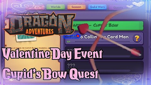 Roblox Dragon Adventures: Valentine Day Event Cupid's Bow Quest 2025