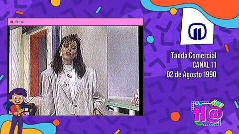 Tanda Comercial Canal 11 (02 de Agosto 1990)