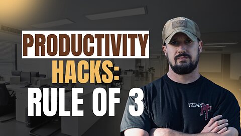 Productivity Hacks To Conquer Your Day - Rule of 3s