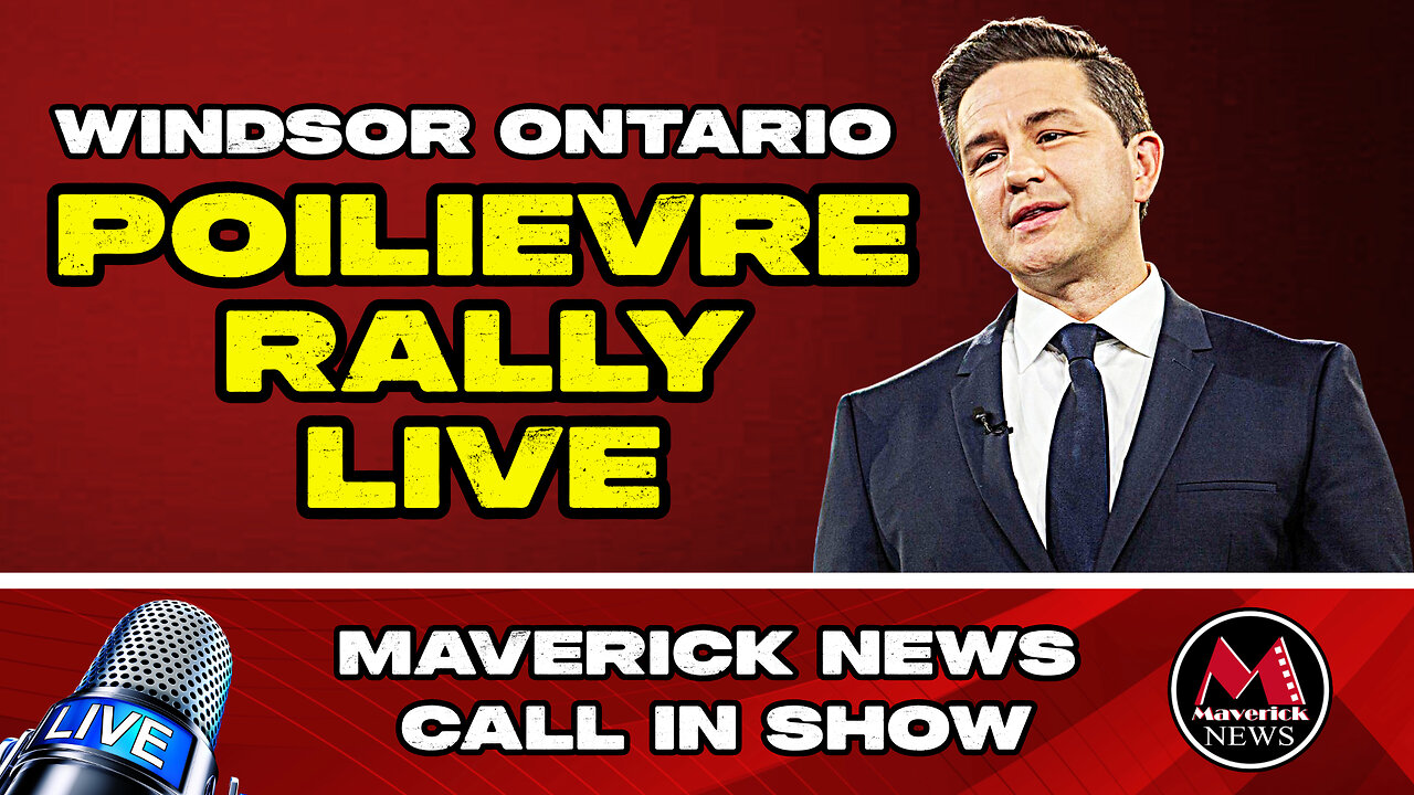 Maverick News: Live Coverage Poilievre Rally in Windsor Ontario